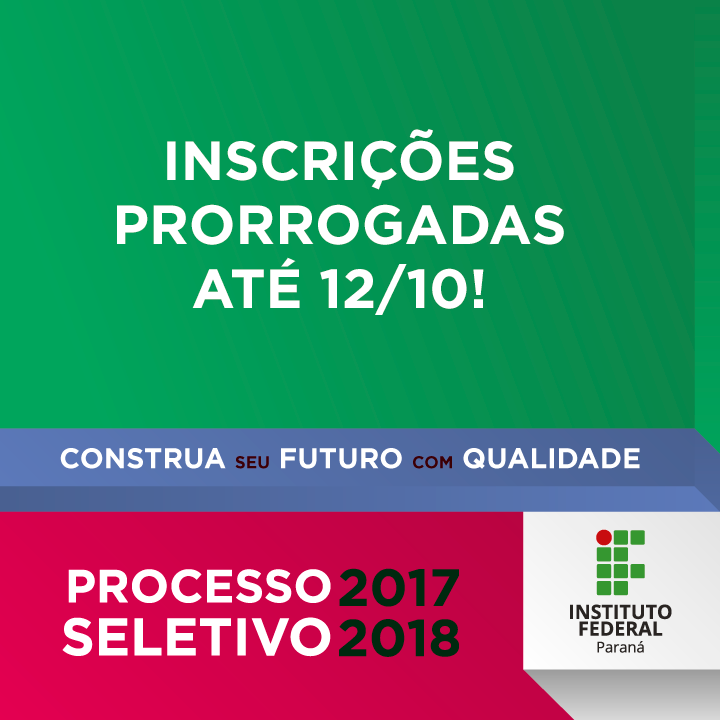  Inscrições para processo seletivo do Instituto Federal do Paraná são prorrogadas