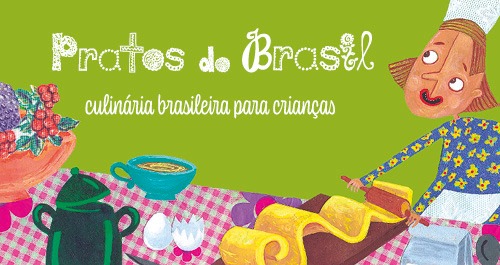  “Pratos do Brasil” traz para o público infantil a origem dos principais ingredientes da culinária brasileira