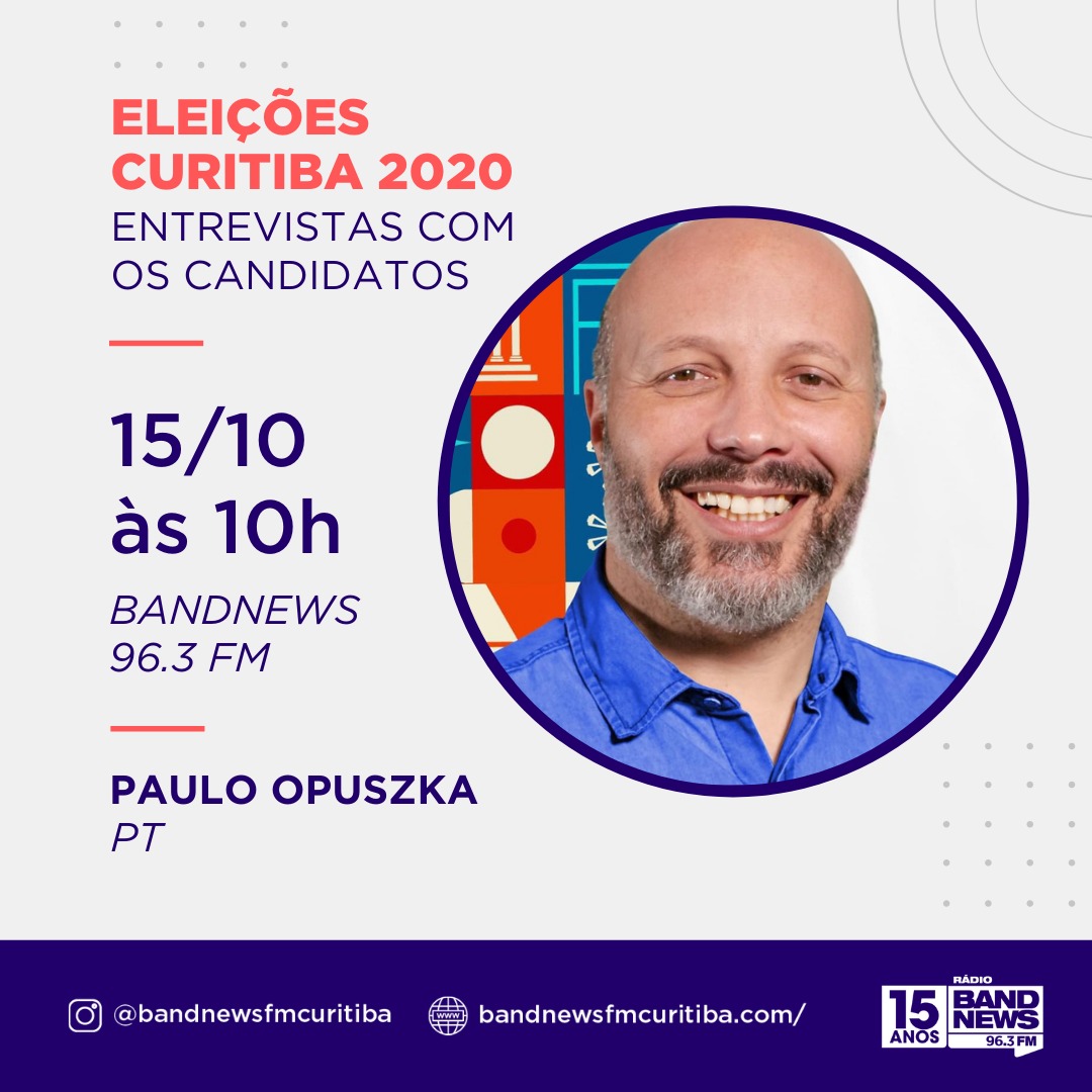  Eleições 2020: Bandnews FM conversa com o candidato Paulo Opuszka