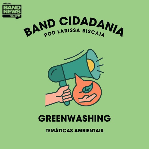  PODCAST BAND CIDADANIA: Greenwashing