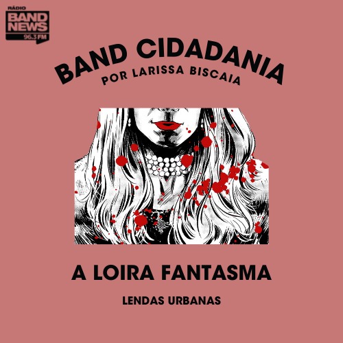  ESPECIAL BAND CIDADANIA: A Loira Fantasma